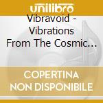 Vibravoid - Vibrations From The Cosmic Void cd