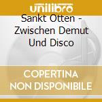 Sankt Otten - Zwischen Demut Und Disco cd