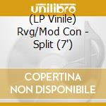 (LP Vinile) Rvg/Mod Con - Split (7
