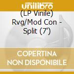 (LP Vinile) Rvg/Mod Con - Split (7') vinile