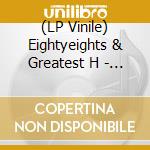 (LP Vinile) Eightyeights & Greatest H - Split (7') vinile