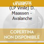 (LP Vinile) D. Maassen - Avalanche lp vinile di D. Maassen