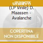 (LP Vinile) D. Maassen - Avalanche