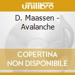 D. Maassen - Avalanche cd musicale di D. Maassen
