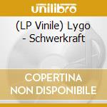 (LP Vinile) Lygo - Schwerkraft vinile