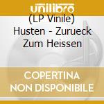 (LP Vinile) Husten - Zurueck Zum Heissen vinile