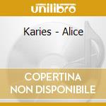 Karies - Alice cd musicale di Karies