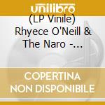 (LP Vinile) Rhyece O'Neill & The Naro - Death Of A Gringo