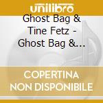 Ghost Bag & Tine Fetz - Ghost Bag & Tine Fetz cd