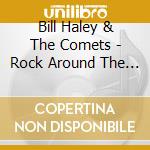 Bill Haley & The Comets - Rock Around The Clock Aka cd musicale di Haley, Bill & The Comets