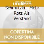 Schmutzki - Mehr Rotz Als Verstand cd