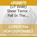 (LP Vinile) Sheer Terror - Pall In The Family (12') vinile