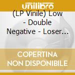 (LP Vinile) Low - Double Negative - Loser Edition lp vinile di Low
