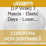 (LP Vinile) J Mascis - Elastic Days - Loser Edition vinile