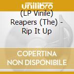 (LP Vinile) Reapers (The) - Rip It Up lp vinile di Reapers (The)
