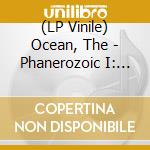 (LP Vinile) Ocean, The - Phanerozoic I: Palaeozoic (Instrumental) Moss vinile