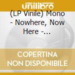 (LP Vinile) Mono - Nowhere, Now Here - Clear/Purple-Smoke Vinyl- (2 Lp) vinile