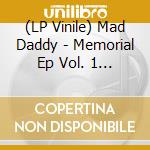 (LP Vinile) Mad Daddy - Memorial Ep Vol. 1 (7") vinile