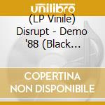 (LP Vinile) Disrupt - Demo '88 (Black Vinyl) (7') vinile
