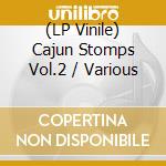 (LP Vinile) Cajun Stomps Vol.2 / Various vinile