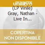 (LP Vinile) Gray, Nathan - Live In Wiesbaden / Iserlohn Lp+Dvd lp vinile di Gray, Nathan