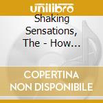Shaking Sensations, The - How Are We To Fight The Blight? cd