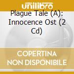 Plague Tale (A): Innocence Ost (2 Cd) cd