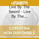 Live By The Sword - Live By The Sword-Remast- cd
