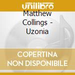 Matthew Collings - Uzonia cd musicale