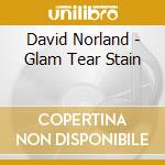 David Norland - Glam Tear Stain cd