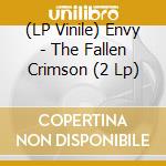 (LP Vinile) Envy - The Fallen Crimson (2 Lp) lp vinile