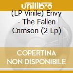 (LP Vinile) Envy - The Fallen Crimson (2 Lp) vinile