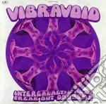 (LP Vinile) Vibravoid - Intergalactic Acid Freak Out Orgasms (2 Lp) vinile