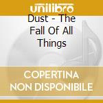 Dust - The Fall Of All Things cd