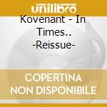 Kovenant - In Times.. -Reissue- cd musicale