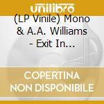 (LP Vinile) Mono & A.A. Williams - Exit In Darkness (10