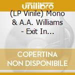 (LP Vinile) Mono & A.A. Williams - Exit In Darkness (10') vinile