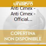 Anti Cimex - Anti Cimex - Official Recordings 1982-1986 (2 Cd) cd