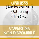 (Audiocassetta) Gathering (The) - Collection Boxset (5 K7) cd
