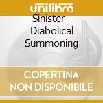 Sinister - Diabolical Summoning cd musicale
