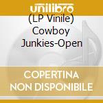 (LP Vinile) Cowboy Junkies-Open vinile