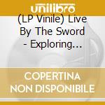 (LP Vinile) Live By The Sword - Exploring Soldiers Rise vinile