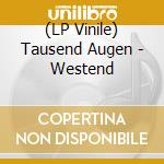 (LP Vinile) Tausend Augen - Westend vinile