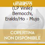 (LP Vinile) Bernocchi, Eraldo/Ho - Mujo lp vinile
