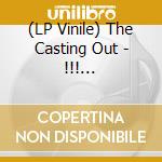 (LP Vinile) The Casting Out - !!! (Remastered) (Limited Edition) (Electric Blue/Oxblood Vinyl) vinile