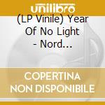 (LP Vinile) Year Of No Light - Nord (Re-Issue) (2 Lp) vinile