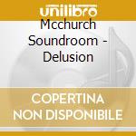 Mcchurch Soundroom - Delusion cd