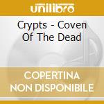 Crypts - Coven Of The Dead cd