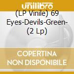(LP Vinile) 69 Eyes-Devils-Green- (2 Lp) vinile