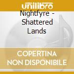 Nightfyre - Shattered Lands cd